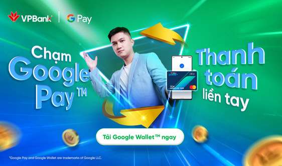 VPBank triển khai Google Wallet cho thẻ tín dụng và ghi nợ quốc tế Mastercard & Visa