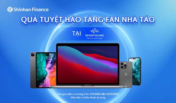 Shinhan Finance tặng quà tuyệt hảo cho fan nhà táo tại Shopdunk