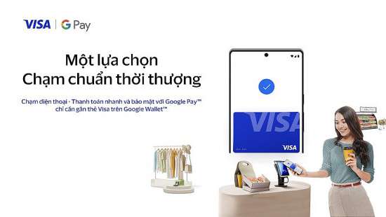 Visa cùng 7 ngân hàng kích hoạt thanh toán qua ví điện tử Google