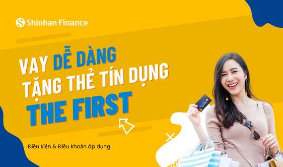 Đăng ký vay nhận ngay thẻ The First của Shinhan Finance