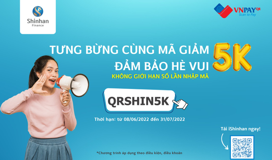 Cùng Shinhan Finance "Từng bừng mã giảm, đảm bảo hè vui"
