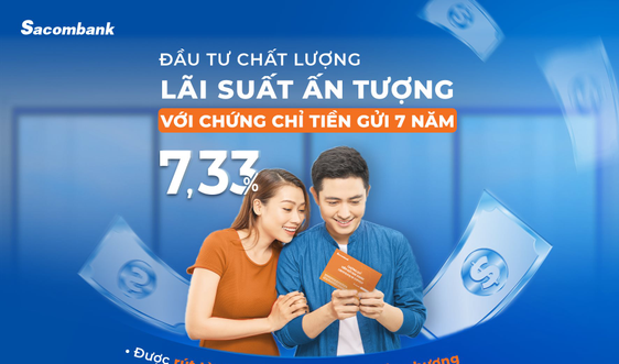 Đầu tư thông minh với chứng chỉ tiền gửi của Sacombank