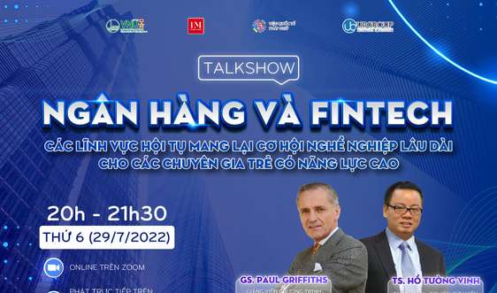 Talkshow "Ngân hàng và Fintech: Các lĩnh vực hội tụ mang lại cơ hội nghề nghiệp lâu dài cho các chuyên gia trẻ có năng lực cao"