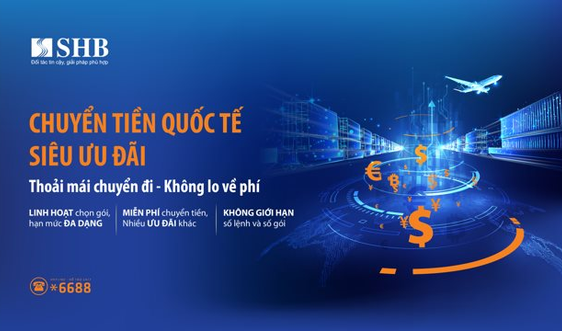 SHB ưu đãi phí chuyển tiền quốc tế dành cho doanh nghiệp