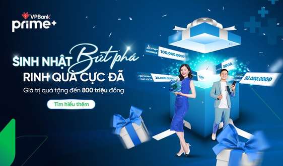Mừng sinh nhật 1 tuổi, VPBank Prime tung “cơn mưa quà tặng” tới khách hàng 