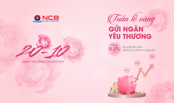 NCB tặng lãi suất cho khách hàng nữ nhân ngày 20/10