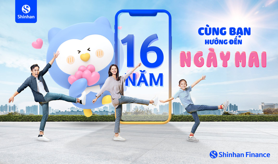 Shinhan Finance - 16 năm đồng hành hướng đến ngày mai tươi sáng cho người dân Việt