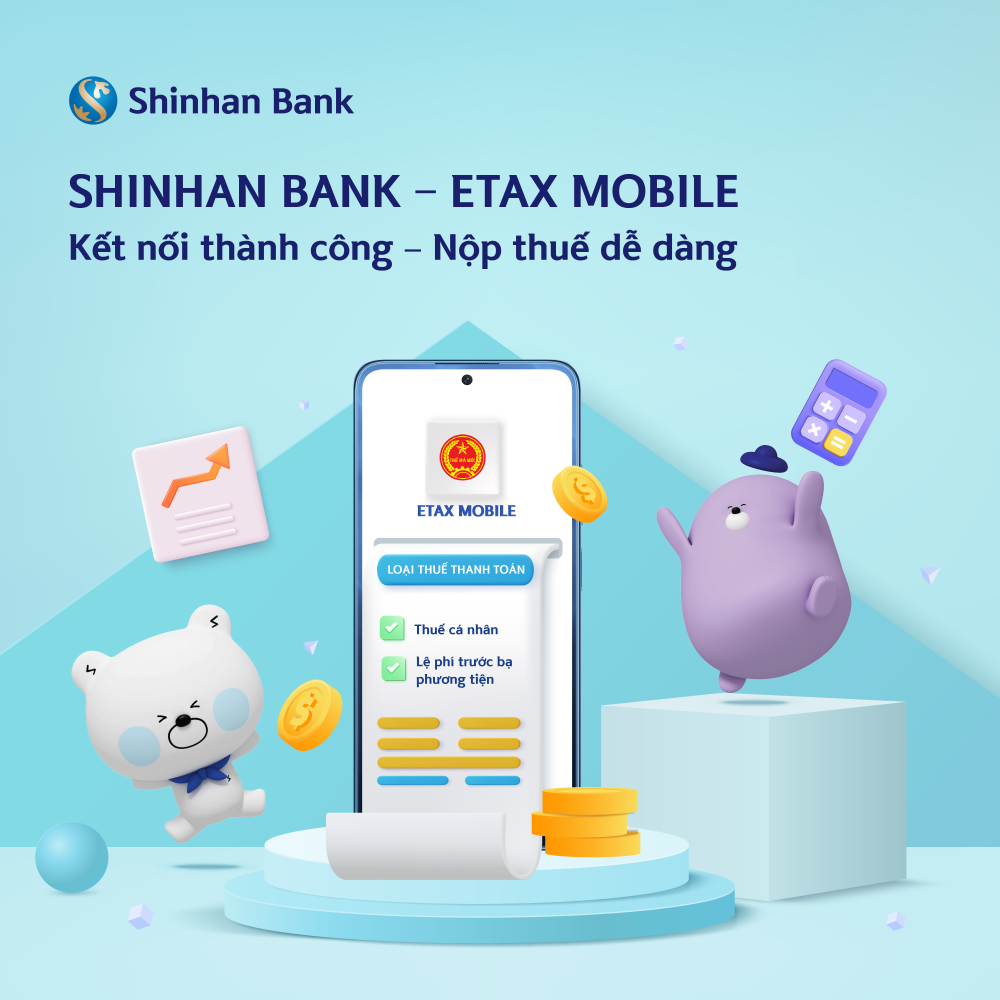 Shinhan Việt Nam tích hợp tính năng thanh toán thuế, phí trên ứng dụng eTax Mobile