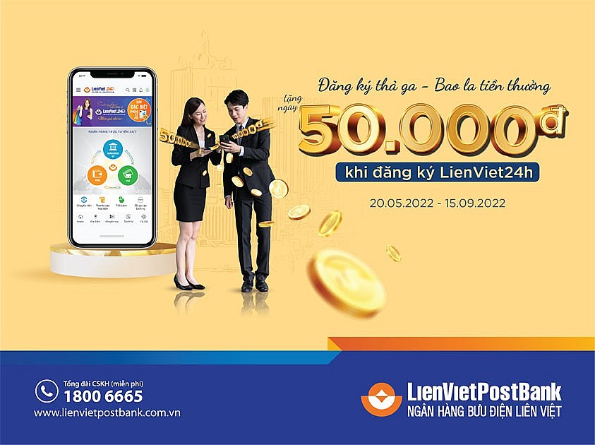 LienVietPostBank thực hiện chương trình khuyến mại: “Đăng ký thả ga - Bao la tiền thưởng”