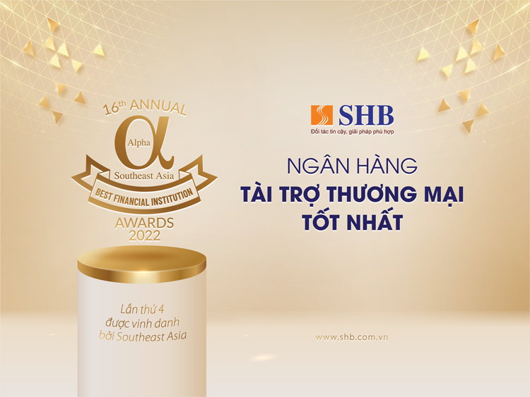 4 năm liên tiếp, Alpha Southeast Asia vinh danh Ngân hàng Sài Gòn – Hà Nội là “Ngân hàng tài trợ thương mại tốt nhất Việt Nam”
